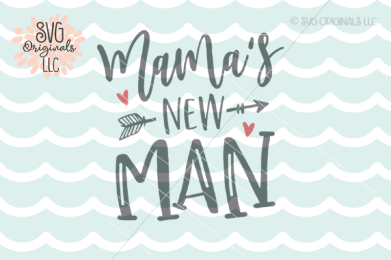 Mama S New Man Svg Cut File By Svg Originals Llc Thehungryjpeg Com