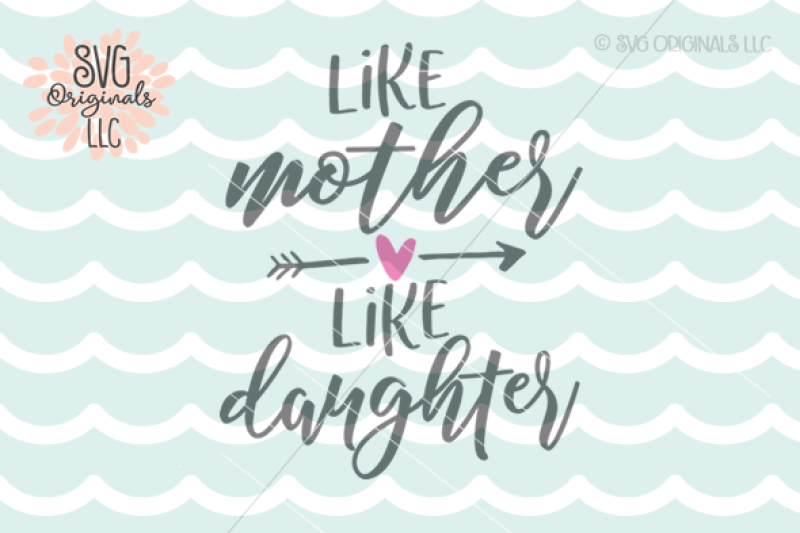 Download Free Like Mother Like Daughter SVG Cut File Crafter File