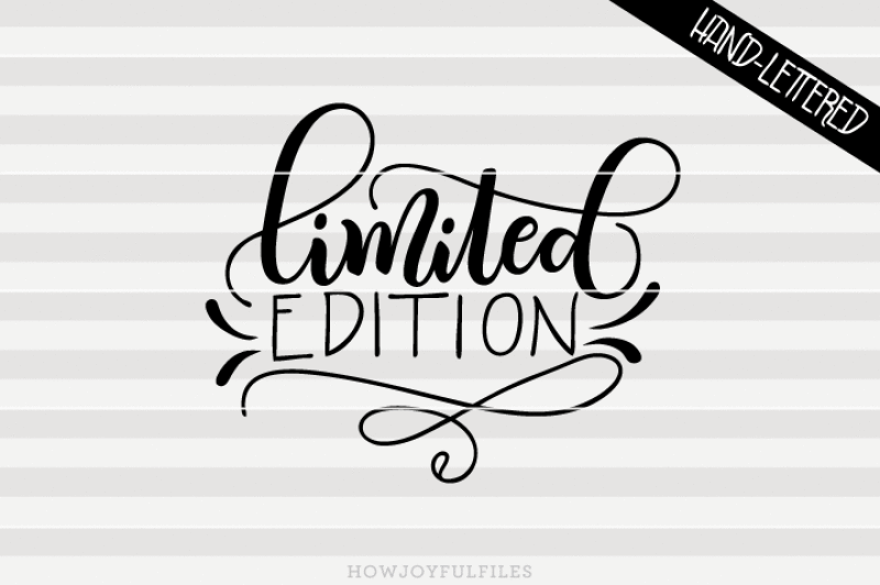 Download Free Limited Edition Svg Dxf Pdf Files Hand Drawn Lettered Cut File Crafter File