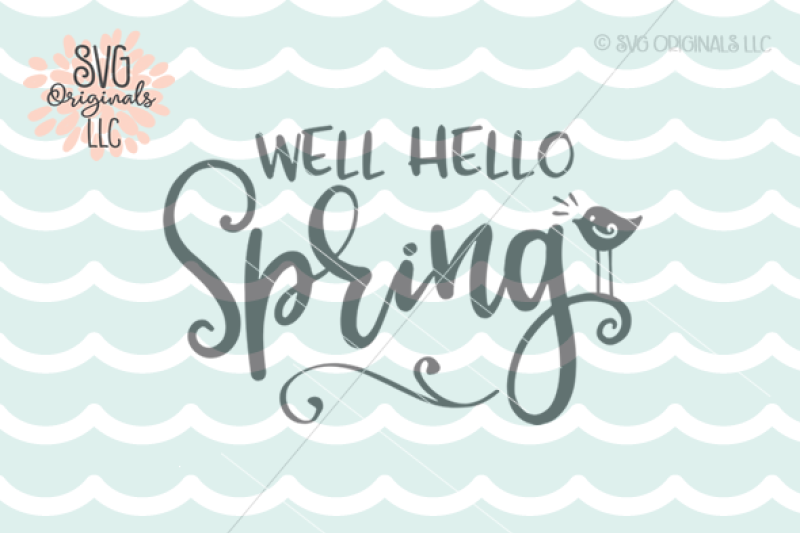 Free Spring Svg Well Hello Spring Svg Cut File Crafter File Free Svg Cut Files Eps Png Dxf