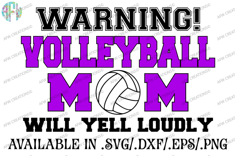 Download Volleyball Mom Will Yell Loudly - SVG, DXF, EPS Cut File By AFW Designs | TheHungryJPEG.com