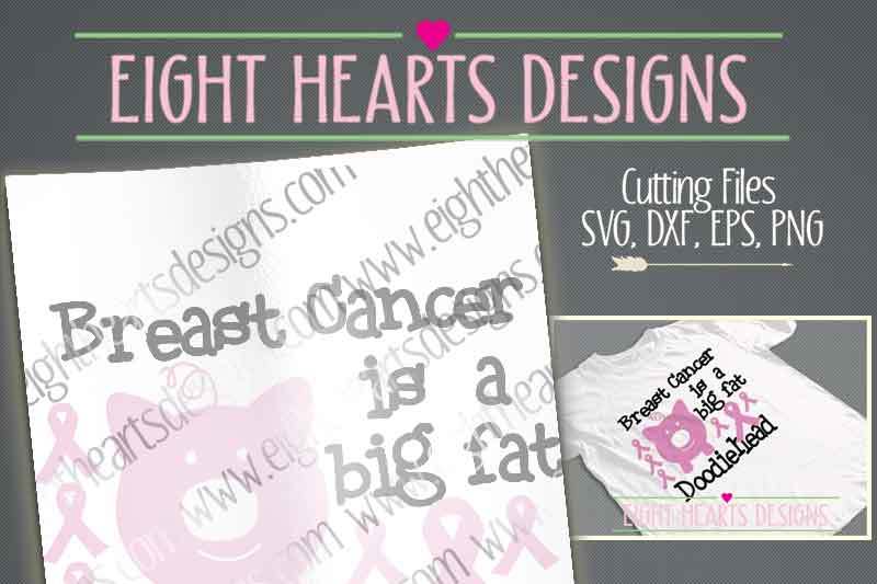 Breast Cancer Is A Big Fat Doodiehead Design By Eight Hearts Designs Thehungryjpeg Com