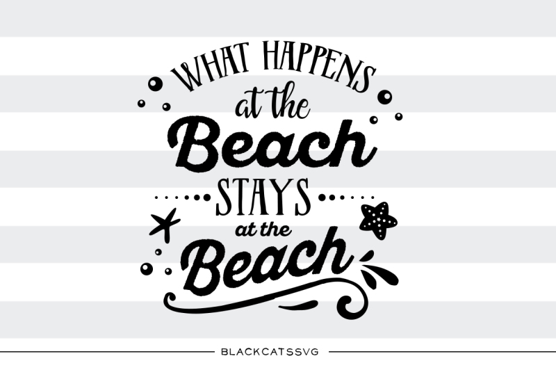 Download What happens at the beach stays at the beach SVG By ...