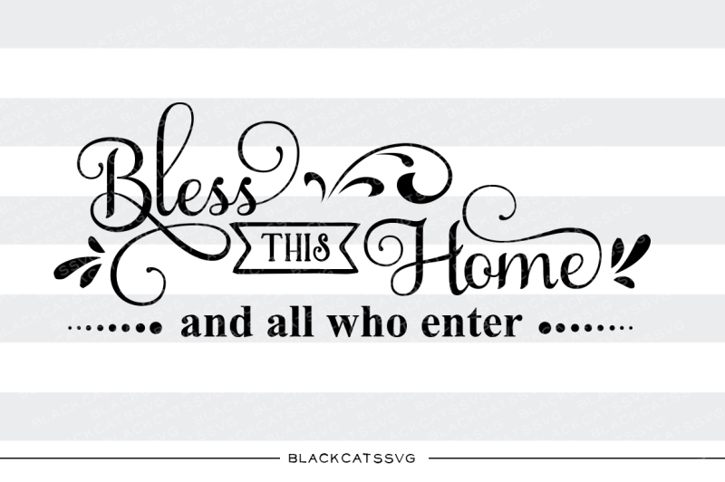 Free Bless This Home And All Who Enter Svg Crafter File