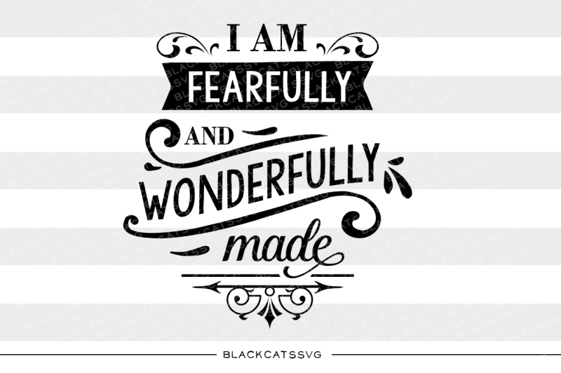 Free I Am Fearfully And Wonderfully Made Svg Crafter File Free Logo Png Images With Transparent Backgrounds