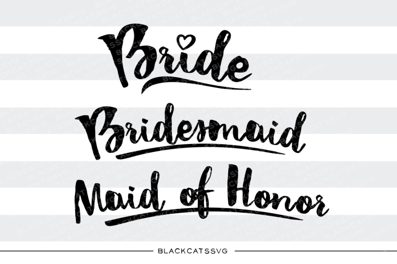Download Bride Maid of Honor Bridesmaid SVG file By BlackCatsSVG ...
