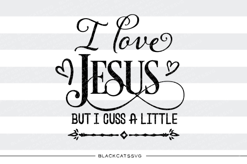 I Love Jesus. I Love you Jesus.