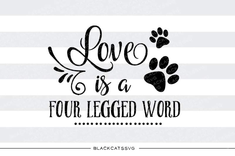 Download Love Is A Four Legged Word Svg
