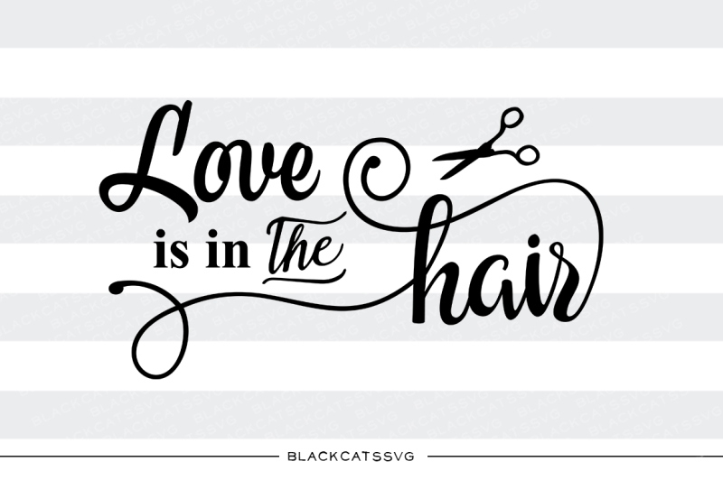 Download Free Love is in the hair SVG Crafter File - Download Free ...