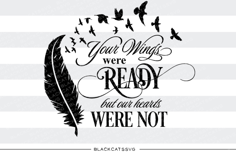 Download Your wings were ready but our hearts were not - SVG By BlackCatsSVG | TheHungryJPEG.com