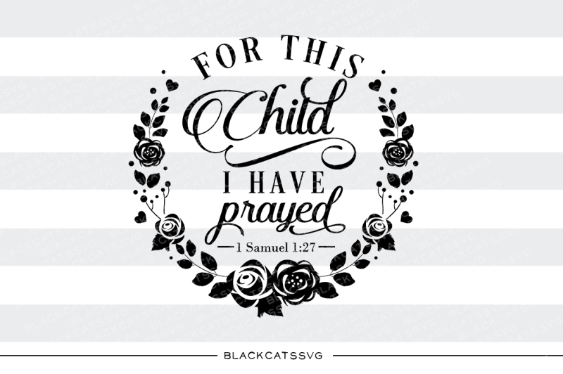 Free Free Free Svg For This Child We Have Prayed 229 SVG PNG EPS DXF File