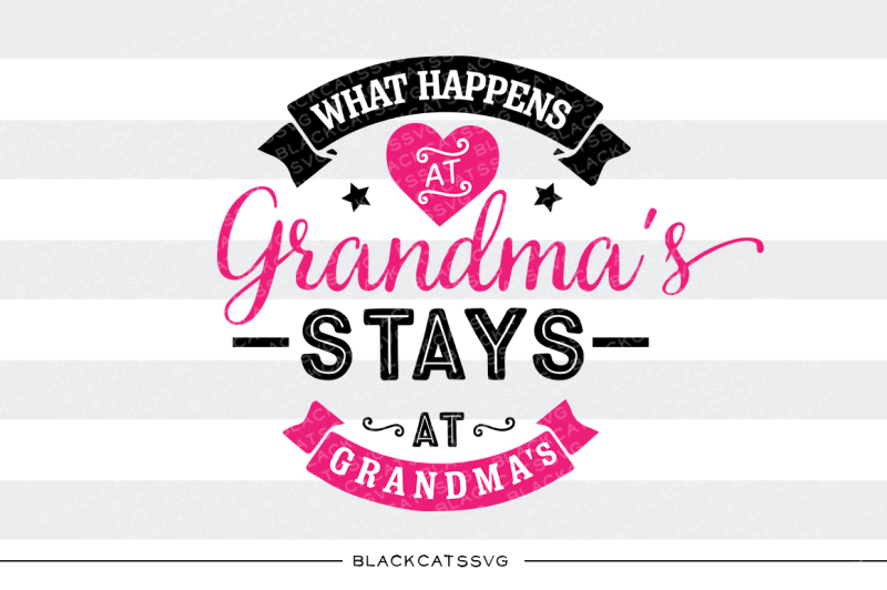 What happens at Grandma's SVG By BlackCatsSVG ...