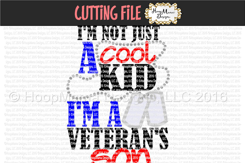 Free I M Not Just A Cool Kid I M A Veteran S Son Crafter File Free Svg Create Your Diy Shirts Decals Using Cricut Explore Silhouette