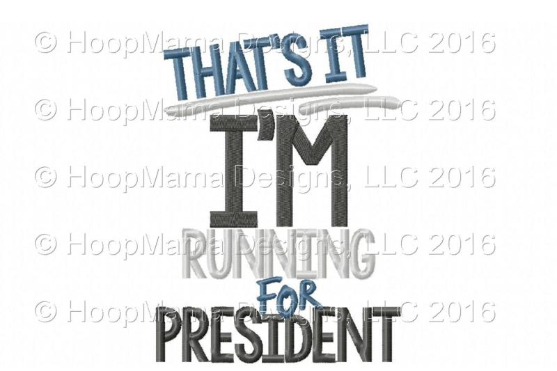 Download Free Thats It I M Running For President Boy Svg Free Download Svg Files Summer