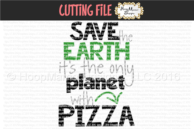 Free Save The Earth It S The Only Planet With Pizza Svg 5850 Best Free Svg Cut Files