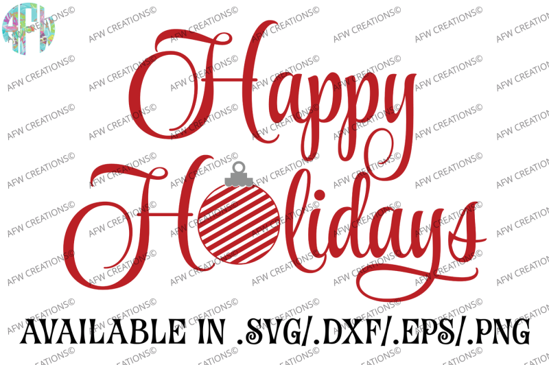 Download Free Happy Holidays Svg Dxf Eps Cut File Crafter File Icon Font Svg Icon Sets Free Download