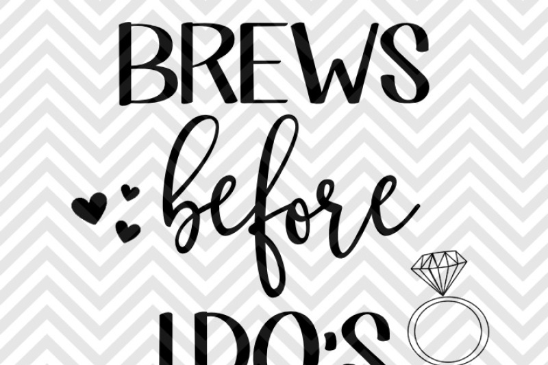 Download Brews Before I Do's - 20800+ Free SVG Files for Cricut ...