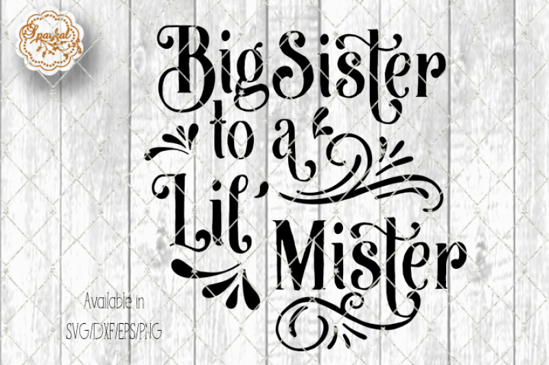 Free Big Sister To A Lil Mister Svg Eps Png Dxf Svg Free Svg Files For Cricut Silhouette And Brother Scan N Cut