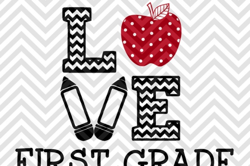 Love First Grade By Kristin Amanda Designs SVG Cut Files | TheHungryJPEG