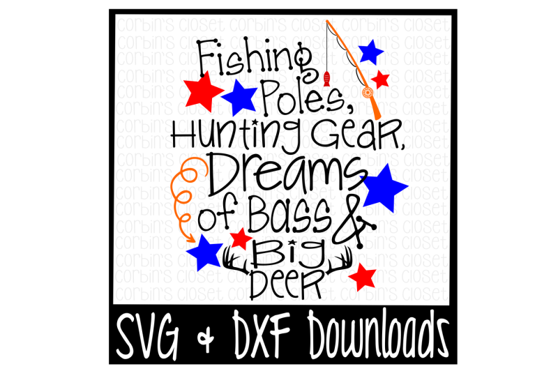 Download Free Free Fishing Poles Hunting Gear Dreams Of Bass And Big Deer SVG DXF Cut File
