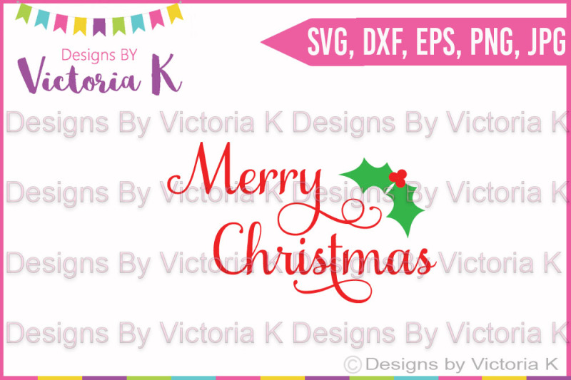 Merry Christmas Svg Dxf Cut File By Designs By Victoria K Thehungryjpeg Com