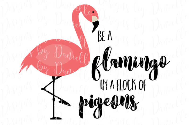 Download Free Be a Flamingo SVG Cutting File Crafter File - Jersey ...