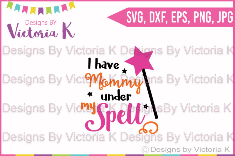 Download Free I Have Mommy Under My Spell Halloween Svg Dxf Cut Files Crafter File