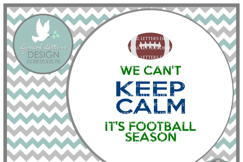 Download Free We Can'T Keep Calm It'S Football Season Svg Dxf Eps Ai Jpg Png Crafter File