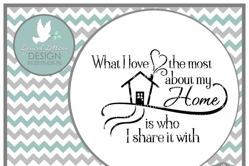 What I Love Most About My Home Svg Dxf Eps Ai Jpg Png Scalable Vector Graphics Design Svg Files Download Vector