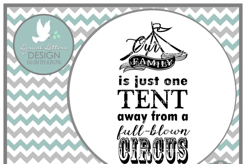 Our Family Is One Tent Away From A Circus Svg Dxf Eps Ai Jpg Png Design Free Downloads 8 000 Bsvg Images