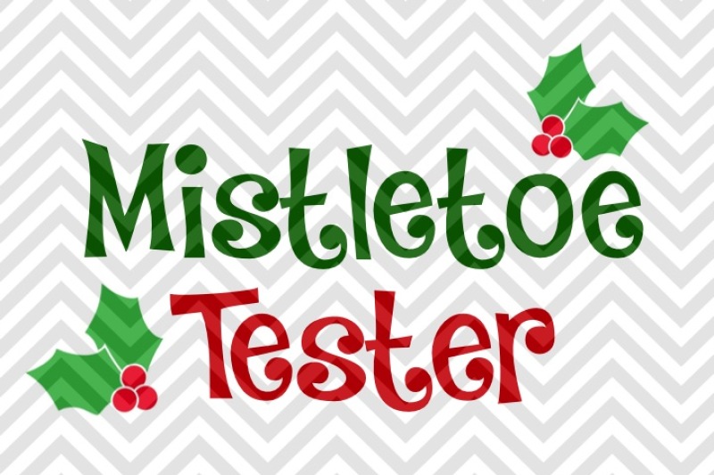 Mistletoe Tester Baby Onesie Cute Christmas Svg And Dxf Cut File Png Vector Calligraphy Download File Cricut Silhouette By Kristin Amanda Designs Svg Cut Files Thehungryjpeg Com