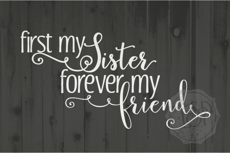 Download First my Sister forever my Friend, SVG DXF PNG, Cutting ...