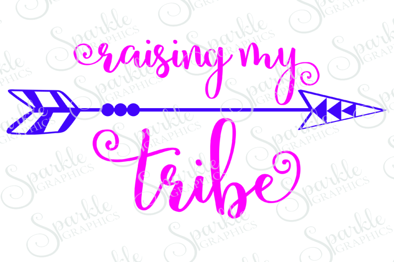 Raising My Tribe Cut File Design Free Svg Files Images Vector