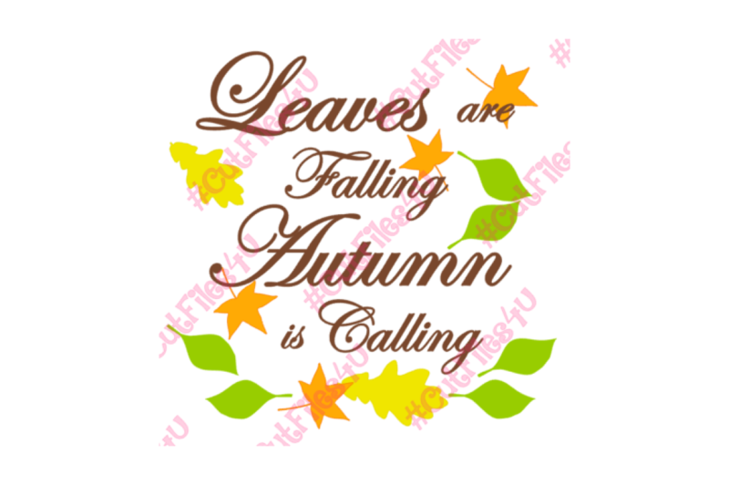 Download Free Leaves Are Falling Autumn Is Calling Design: Svg And Png Cut Files For Silhouette And Cricut Using Vinyl Htv Paper Fabric Paint Wood Crafter File