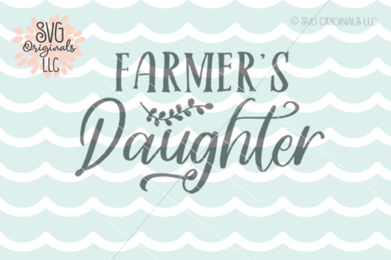 Download Free Farmers Daughter Svg Cut File Farmhouse Svg Crafter File