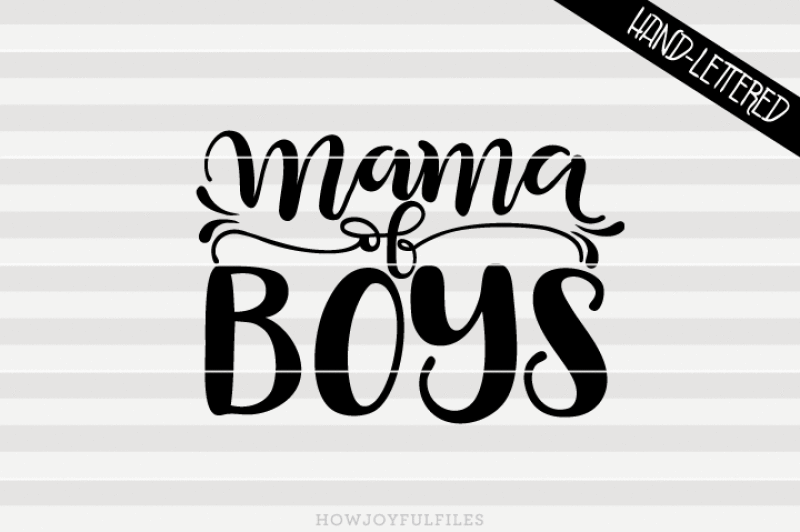 Download Mama of boys #boymom - SVG - PDF - DXF - hand drawn lettered cut file By HowJoyful Files ...