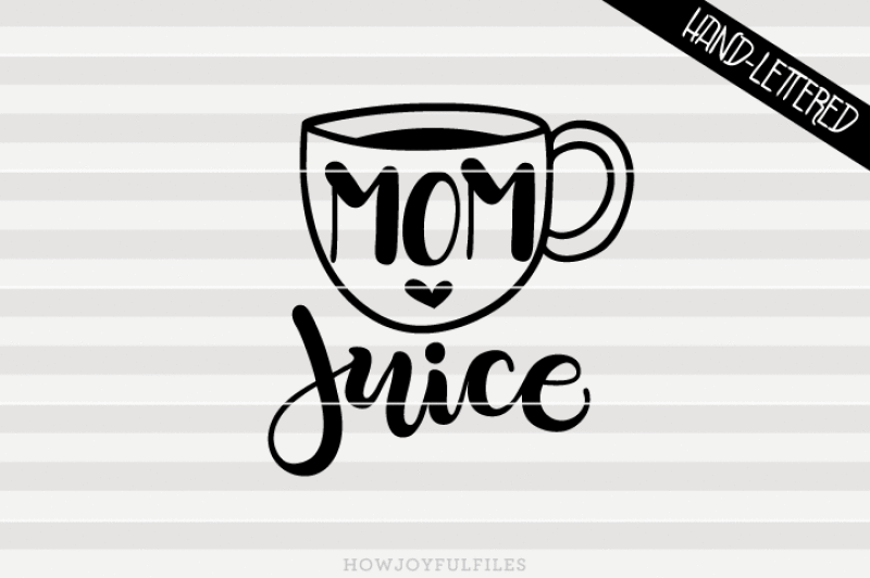 Download Mom Juice Coffee Svg Dxf Pdf Hand Drawn Lettered Cut File