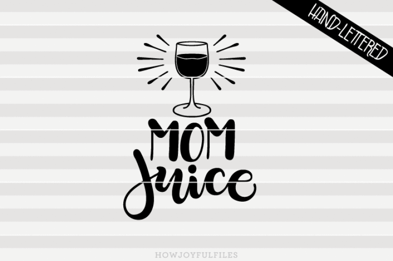 Mom Juice Wine Svg Dxf Pdf Hand Drawn Lettered Cut File By Howjoyful Files Thehungryjpeg Com