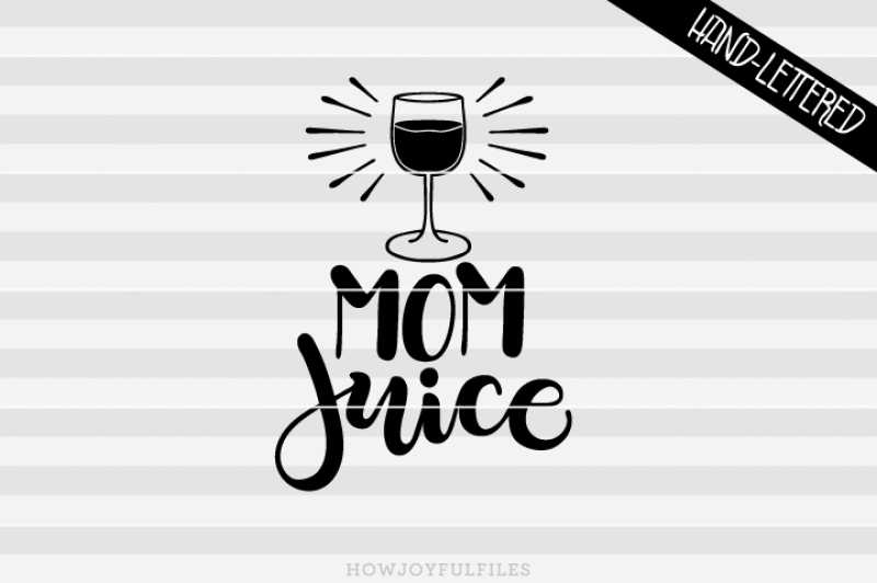 Free Mom Juice Wine Svg Dxf Pdf Hand Drawn Lettered Cut File Crafter File