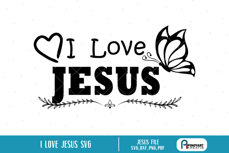 i love jesus svg,i love jesus dxf,i love jesus dxf file,jesus s...