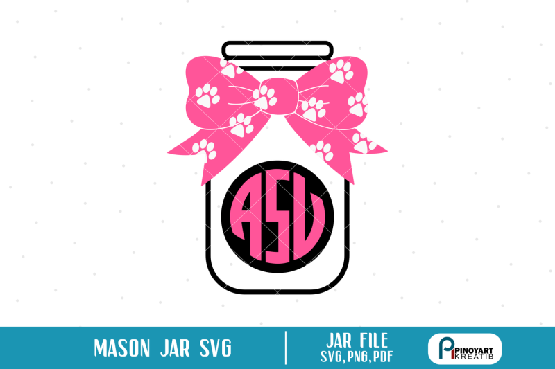 Download Mason Jar Svg Mason Jar Svg File Mason Jar Dxf Paw Svg File Paw Dxf By Pinoyart Thehungryjpeg Com