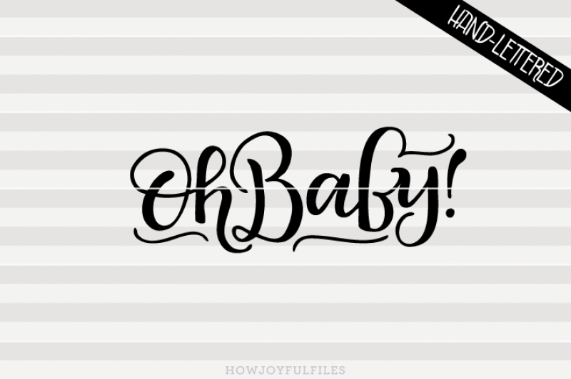 Download Oh Baby Svg Pdf Dxf Hand Drawn Lettered Cut File By Howjoyful Files Thehungryjpeg Com