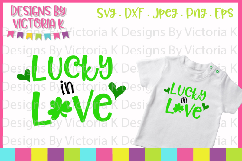 St Patrick S Day Svg Lucky In Love Svg Dxf Cut Files Scalable Vector Graphics Design Free Download Svg Files Hobbies