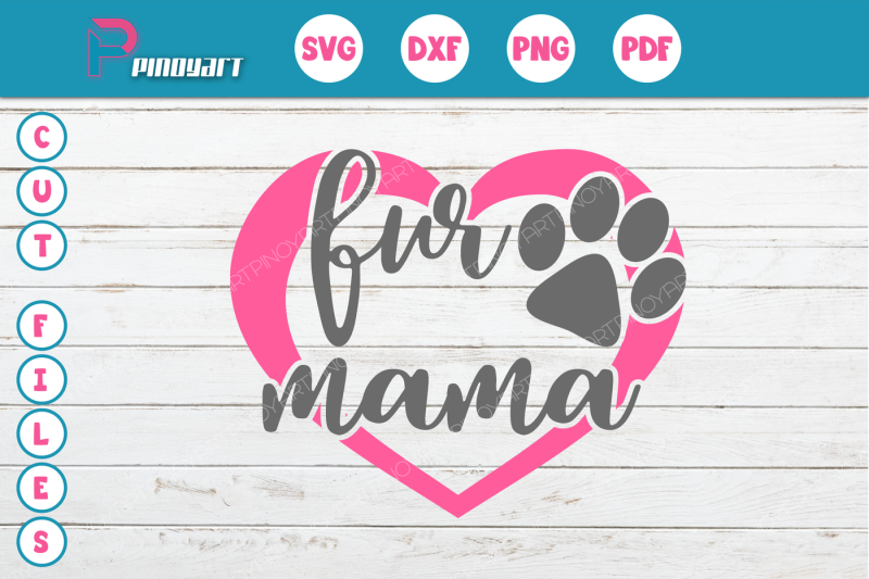 Download Free Fur Mama Svg Paw Svg Paw Svg File Paw Dxf File Dog Svg Dog Dxf File PSD Mockup Template