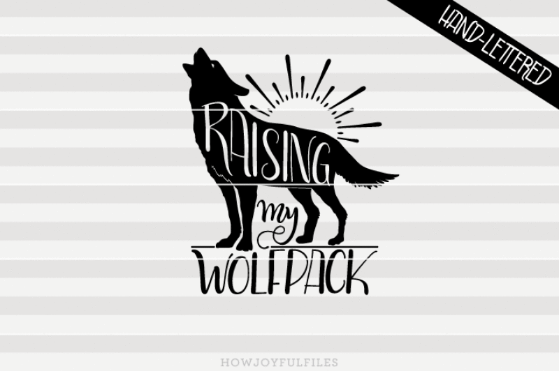 Download Raising My Wolfpack Svg Pdf Dxf Hand Drawn Lettered Cut File By Howjoyful Files Thehungryjpeg Com