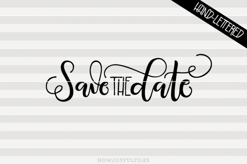 Save The Date Svg Pdf Dxf Hand Drawn Lettered Cut File By Howjoyful Files Thehungryjpeg Com