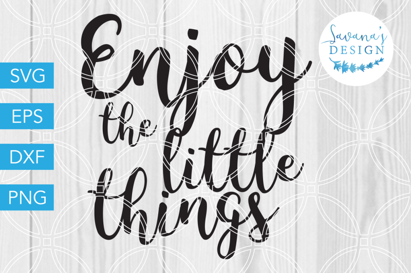 Download Free Enjoy The Little Things Svg Quote Svg Cricut Svg Silhouette Svg Crafter File Download Free Svg Files Design Cricut SVG, PNG, EPS, DXF File