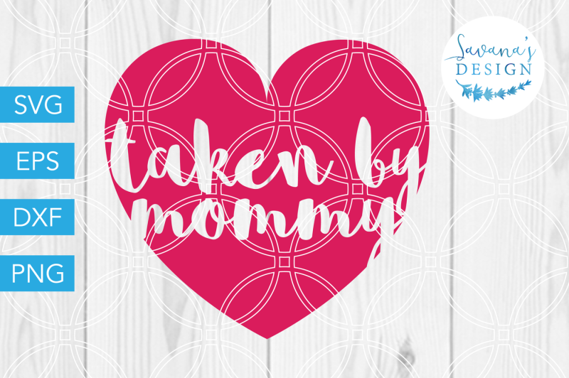 Download Free Taken By Mommy Svg Baby Svg Heart Svg Newborn Svg Onesie Svg Svg Crafter File