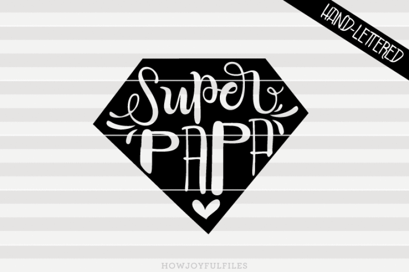 Download Super Papa - SVG - PDF - DXF - hand drawn lettered cut file