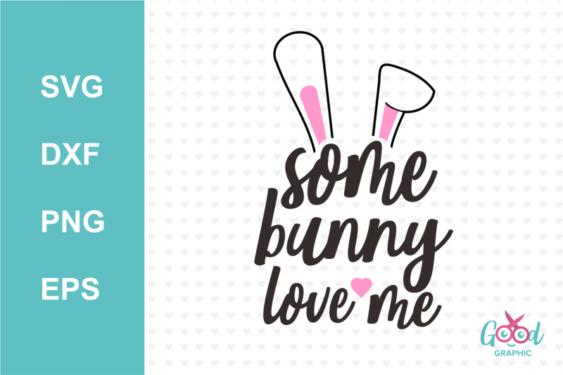 Download Free Some Bunny Love Me Crafter File